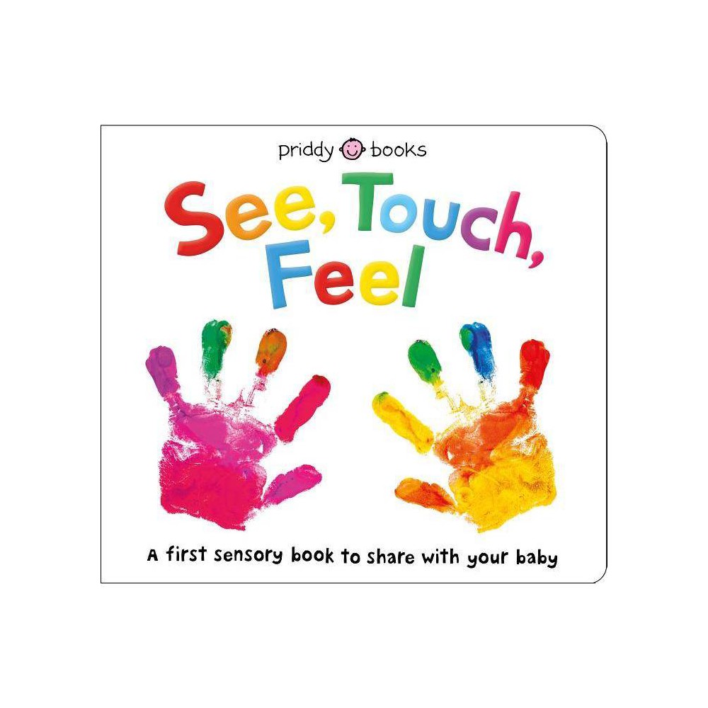 See, Touch, Feel- a First Sensory Book by Roger Priddy - Bellso